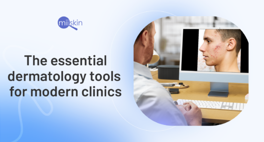 Dermatologist viewing a teledermatology consultation photo of a young male patient with facial acne on a computer screen, alongside text that reads "The essential dermatology tools for modern clinics" and the Miiskin logo.