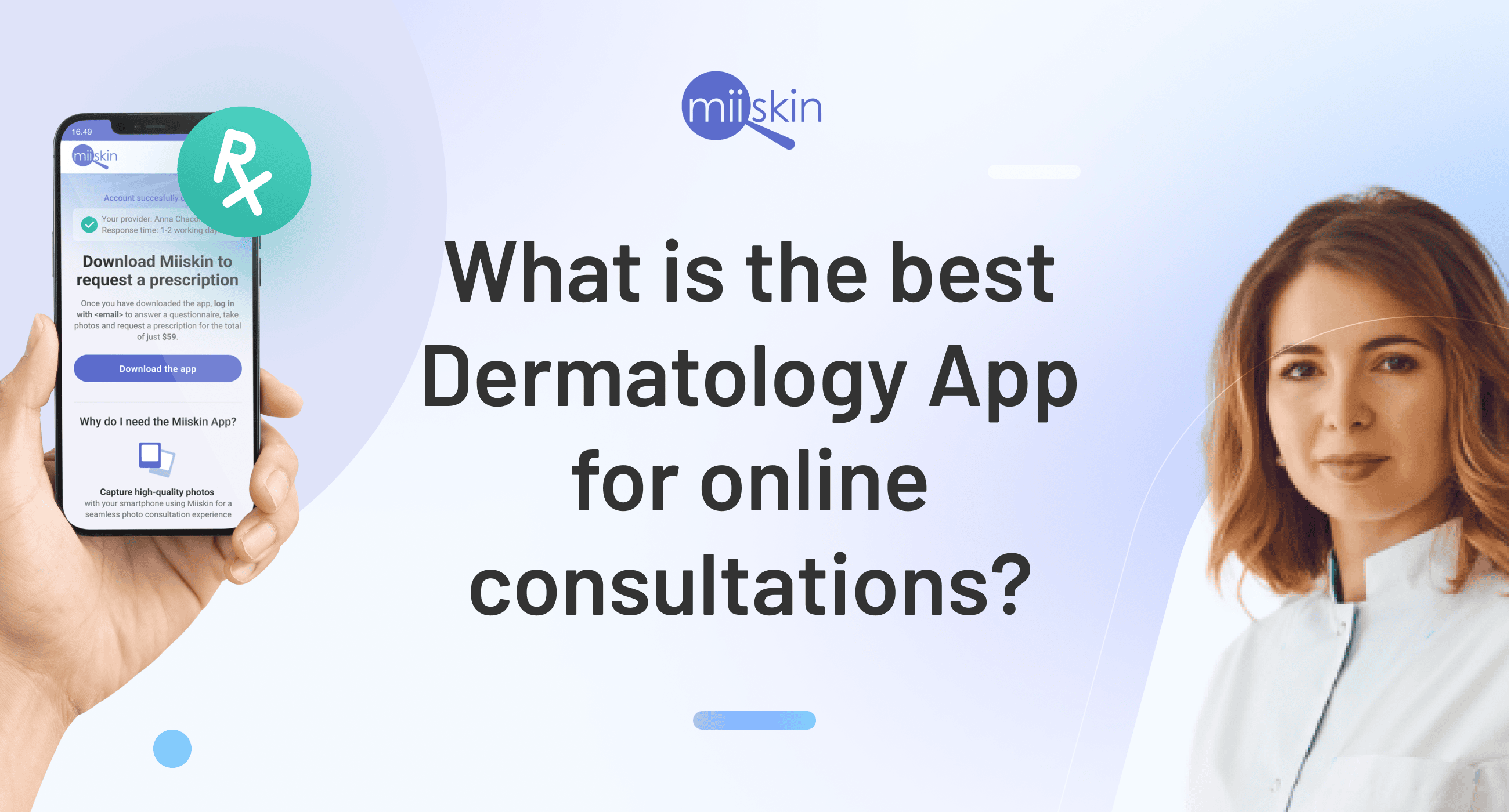 Hand holding a smartphone displaying the Miiskin app with text "Download Miiskin to request a prescription", next to a female dermatologist and headline "What is the best Dermatology App for online consultations?"